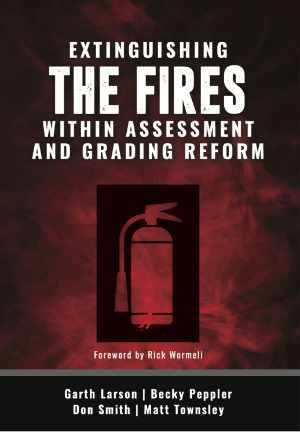 Extinguishing the Fires within Assessment and Grading Reform book cover